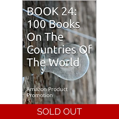 BOOK 24: 100 Books On The Countries Of The World: Amazon Product Promotion (Amazon Book Promotion 168) Kindle Edition by Amina Ijaz (Author) Format